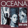 Oceana - Cry Cry
